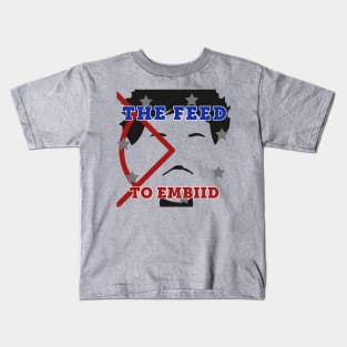 The Feed to Embiid Kids T-Shirt